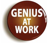 GENIUS AT WORK FUNNY BADGE BUTTON PIN (Size is 1inch/25mm diameter)