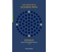 Genius: A guide to your Activation Sequence: 1 (The Gene Keys Golden Path)
