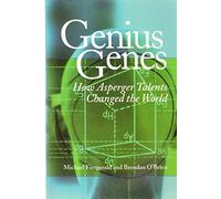 Genius Genes: How Asperger Talents Changed the World