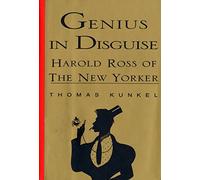 Genius in Disguise: Harold Ross of the New Yorker