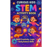 Genius Kids STEM Activity Book: 30+ Fun Activities to Build Creativity, Logic, and Early Science Skills for Ages 4-8.