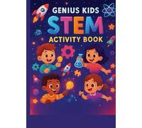 Genius Kids STEM Activity Book: Fun Science, Technology, Engineering & Math Activities for Kids Ages 4-8