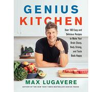 BOOKS4PEOPLE Genius Kitchen: Over 100 Easy And Delicious Recipes To Make Your Brain Sharp, Body Strong, And Taste Buds Happy: 3 (Genius Living,
