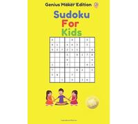 Genius Maker Edition Sudoku for Kids Normal: 100+60 Sudoku Puzzles From Beginner to Advanced Serie (Genius Jr. Kids Activities Books)