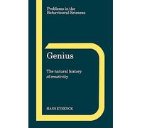 Genius: Natural History Creativity: The Natural History of Creativity: 12 (Problems in the Behavioural Sciences, Series Number 12)