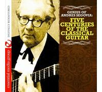 Genius Of Andres Segovia: Five Centuries of the Classical Guitar (Digitally Remastered) by Andres Segovia (2011-10-24)