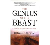 The Genius of the Beast: A Radical Re-Vision of Capitalism