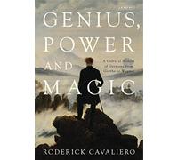 Genius, Power and Magic: A Cultural History of Germany from Goethe to Wagner