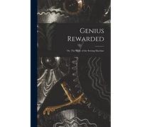 Genius Rewarded; or, The Story of the Sewing Machine