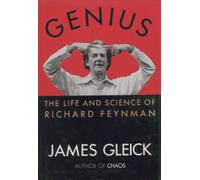Genius: The Life and Science of Richard Feynman: Written by James Gleick, 1992 Edition, (First Edition) Publisher: Pantheon Books [Hardcover]
