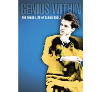 Genius Within - The Inner Life of Glenn Gould