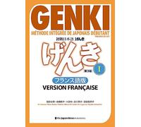 Genki: Méthode Intégrée de Japonais Débutant 1 [Troisième Édition] Version Française: Genki: An Integrated Course in Elementary Japanese Vol. 1 [3rd Edition] French Version