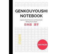 Genkouyoushi Notebook: 200 Pages Japanese Kanji Characters and Kana Scripts Writing Practice Book | 8.5” x 11”