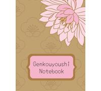 Genkouyoushi Notebook: Japanese Kanji Blank Practice Workbook - Writing Practice Book For Kanji Characters and Kana Scripts