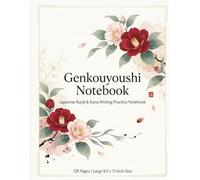 Genkouyoushi Notebook: Japanese Kanji & Kana Writing Practice Book with Camellia Floral Design | Large Practice Paper for Kids & Adults | 120 Pages | Large 8.5 x 11 Inch Size