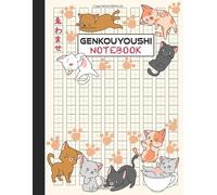 Genkouyoushi Notebook: Large Japanese Writing Practice Notebook with Kawaii Cats Design. Practice Writing Hiragana, Katakana, and Kanji Japanese Characters