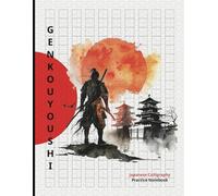 Genkouyoushi Practice Notebook for Japanese Calligraphy: Kanji Practice Paper with Japanese Katakana and Hiragana Chart for Learning Japanese Kanji, 8.5x11 inches, 110 Pages, Samurai Design