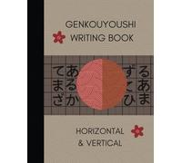 Genkouyoushi Writing Book - Horizontal & Vertical: Practice Japanese Hiragana, Katakana and Kanji. Small Grid Format for Japanese Students Who Like to Practice Vertically or Horizontally