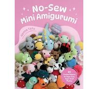 Genna Tatu - No-Sew Mini Amigurumi 40 Crochet Patterns for Super Cut - X245z