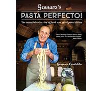 Gennaro's Pasta Perfecto!: The Essential Collection of Fresh and Dried Pasta Dishes