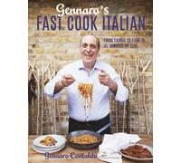 Gennaro's Fast Cook Italian : From fridge to fork in 40 minutes or less