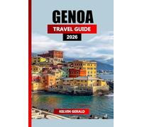 GENOA TRAVEL GUIDE 2026: Ultimate Vacation Planner for Exploring Historic Palaces, Ligurian Coast Beaches, Authentic Food Experiences, and Hidden Gems in Italy’s Port City