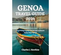 GENOA TRAVEL GUIDE 2026: Uncovering Coastal Charms and Authentic Italian Experiences