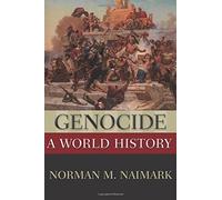 Genocide: A World History (New Oxford World History). Naimark 9780199765263