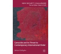 Genocide and its Threat to Contemporary International Order (New Security Challenges)