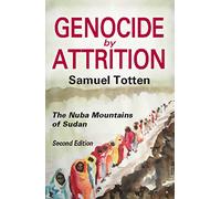 Genocide by Attrition: The Nuba Mountains of Sudan (Genocide Studies)