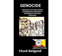 GENOCIDE: How local, state and federal governments conspired to determinate an entire native community.