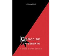 Genocide in Bosnia: The Policy of "Ethnic Cleansing" (Eastern European Studies): 1 (Eugenia & Hugh M. Stewart '26)