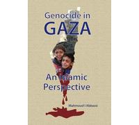GENOCIDE IN GAZA: An Islamic Perspective
