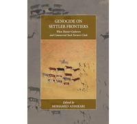 Genocide on Settler Frontiers: When Hunter-Gatherers and Commercial Stock Farmers Clash: 22 (War and Genocide, 22)