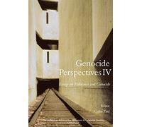 Genocide Perspectives IV: Essays on Holocaust and Genocide