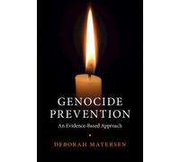 Genocide Prevention : An Evidence-Based Approach