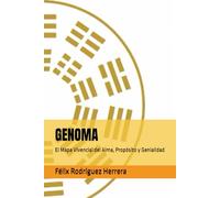 GENOMA: El Mapa Vivencial del Alma, Propósito y Genialidad