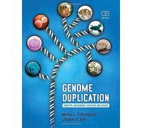 Genome Duplication: Concepts, Mechanisms, Evolution, and Disease