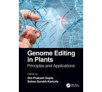 Genome Editing in Plants: Principles and Applications