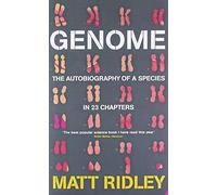 Genome: The Autobiography Of Species In 23 Chapters: The Autobiography of a Species in 23 Chapters