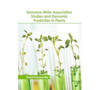 Genome-Wide Association Studies and Genomic Prediction in Plants
