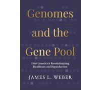 Genomes and the Gene Pool: How Genetics is Revolutionizing Healthcare and Reproduction