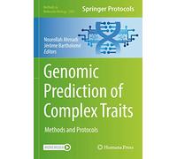 Genomic Prediction of Complex Traits: Methods and Protocols: 2467 (Methods in Molecular Biology, 2467)