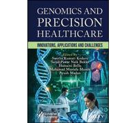 Genomics and Precision Healthcare : Innovations, Applications and Challenges