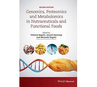 Genomics, Proteomics and Metabolomics in Nutraceuticals and Functional Foods