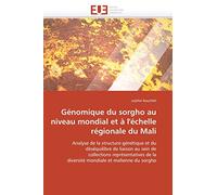 Génomique du sorgho au niveau mondial et à l'échelle régionale du Mali: Analyse de la structure génétique et du déséquilibre de liaison au sein de ... et malienne du sorgho (Omn.Univ.Europ.)