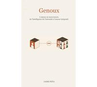 Genoux: L’amour en mouvement, de l’intelligence de l’intensité à l’amour intégratif. Combien je t'aime ?
