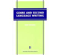 Genre and Second Language Writing (The Michigan Series on Teaching Multilingual Writers)