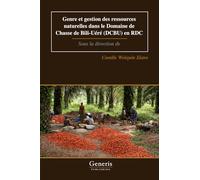 Genre et gestion des ressources naturelles dans le Domaine de Chasse de Bili-Uéré (DCBU) en RDC: Sous la direction de