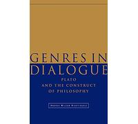 Genres in Dialogue: Plato and the Construct of Philosophy